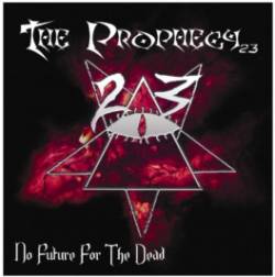 The Prophecy 23 : No Future for the Dead